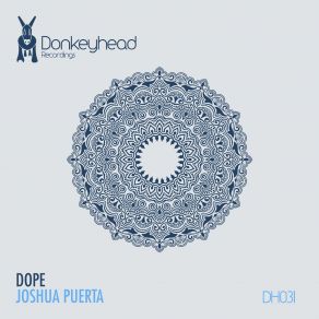 Download track Dope Shit (Original Mix) Joshua Puerta