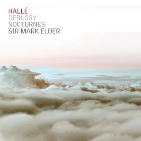 Download track Nocturnes, L. 91 III. Sirènes (Arr. For Choir And Orchestra By Denis Herlin) Halle, Sir Mark Elder