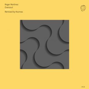 Download track Oversoul (Kosmas Remix) Roger Martinez