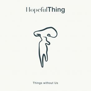 Download track A Thin Line Hopeful Thing