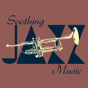 Download track Soothing Relaxation Jazz Lounge ZoneRelaxing Instrumental Jazz Ensemble, Smooth Jazz Journey Ensemble