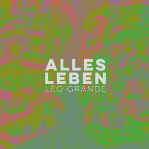 Download track Alles Leben Leo Grande