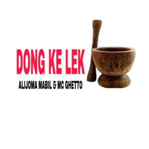 Download track Dong Ke Lek Alijoma Mabil