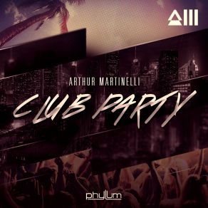 Download track Club Party (Original Mix) Arthur Martinelli