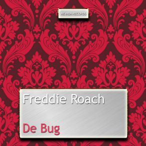 Download track De Bug Freddie Roach