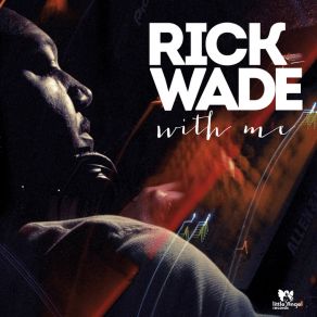 Download track With Me Rick Wade