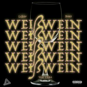 Download track Weißwein $ UndownLoner$ YndicateBraco, TIM TRBA, Le$ Ter