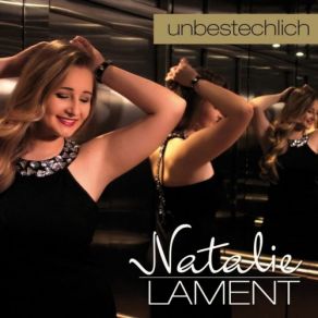 Download track Unbestechlich - Radio Version Natalie Lament