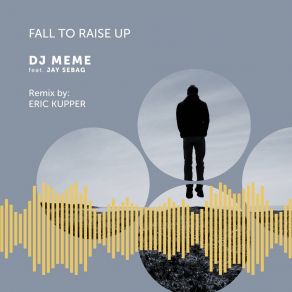 Download track Fall To Raise Up (Eric Kupper Remix) Jay Sebag