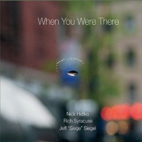 Download track When You Were There Jeff Siege Siegel