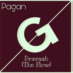 Download track Pravaah (The Flow) (Original Mix) Pagan, Flow, Deadtrance