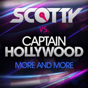 Download track More And More (Club Mix) Scotty, Captain Hollywood