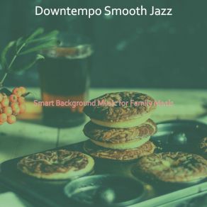 Download track Spectacular Music For Cooking At Home Downtempo Smooth Jazz