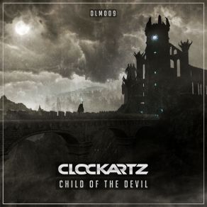 Download track Child Of The Devil (Original Mix) Clockartz