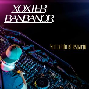 Download track Viaje Al Futuro Xoxter Banbanor