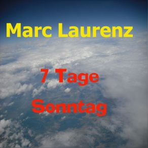 Download track 7 Tage Sonntag (Auf-Ex-Mix) Marc Laurenz