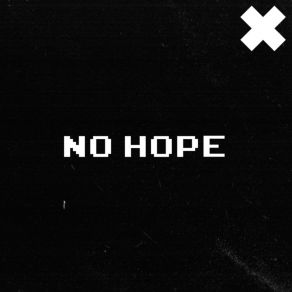 Download track No Hope (Speed Up Version) DXRTYTYPE