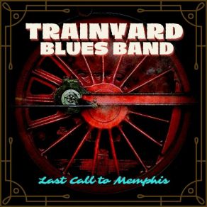 Download track Look Around Trainyard Blues Band