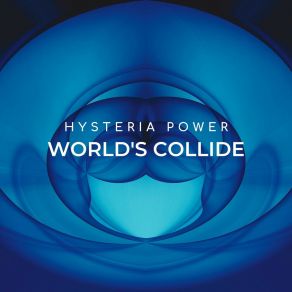 Download track World's Collide (Extended Mix) Hysteria Power