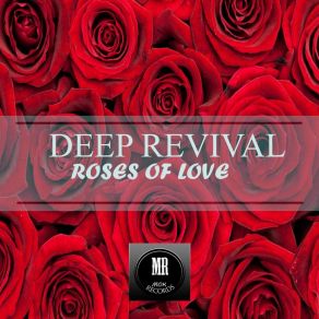 Download track Roses Of Love (Revival's Bongo Mix) Deep Revival