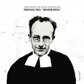 Download track Bruder Beda Ist Nicht Mehr Trespass Trio