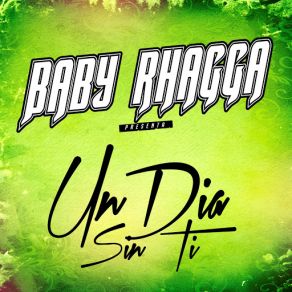 Download track Un Dia Sin Ti Baby Rhagga