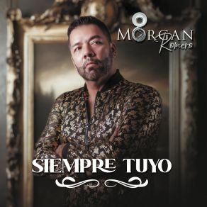 Download track Siempre Tuyo Morgan Romero