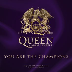 Download track You Are The Champions (In Support Of The Covid-19 Solidarity Response Fund) Adam Lambert, Queen