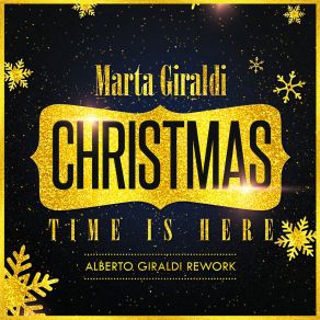 Download track Christmas Time Is Here (Alberto Giraldi Rework) Marta Giraldi