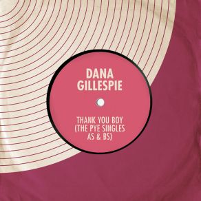 Download track 02 - It _ S No Use Saying If Dana Gillespie