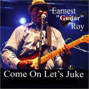 Download track Going Out Swinging In Clarksdale Earnest Guitar Roy