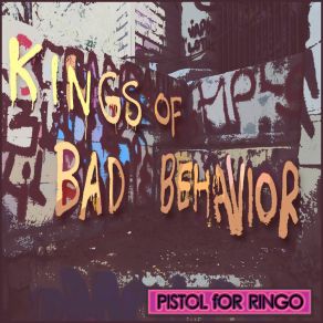 Download track Bad Behavior Pistol For Ringo