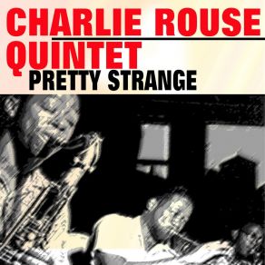 Download track Upptankt Charlie Rouse Quintet