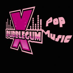 Download track This Is Bubblegum X Bubblegum X