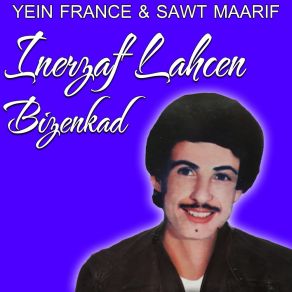 Download track Laafor Yarbbi Inerzaf Lahcen Bizenkad