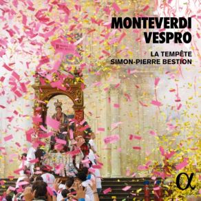 Download track Vespro Della Beata Vergine, SV 206- Magnificat Quia Respexit La Tempête, Simon-Pierre Bestion