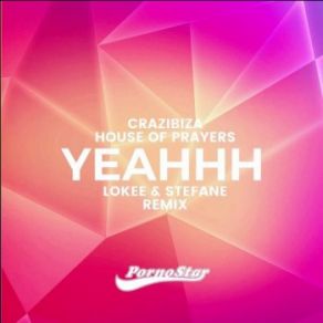 Download track Yeahhh (Lokee & Stefane Remix) Crazibiza, Lokee