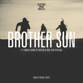 Download track Brother Sun (Rodi Kirk & Aron Ottignon Version) Darren MorrisKimbra, Aron Ottignon, Rodi Kirk