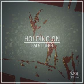 Download track Holding On (Radio Cut) Kai Gilberg