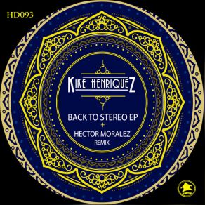 Download track Back To The Stereo (Hector Moralez Remix) Kike Henriquez