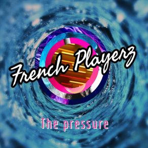 Download track The Pressure (Extended Mix) French Playerz