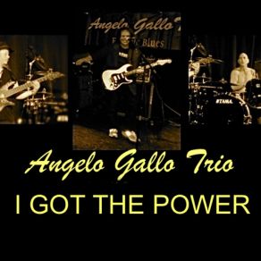 Download track I Got The Power Angelo Gallo Trio