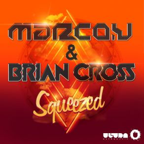 Download track Squeezed (Original Mix) Marco V., Brian Cross