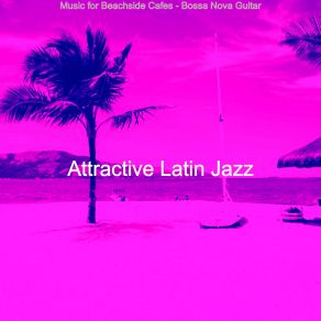 Download track Magical Ambience For Dinner Parties Attractive Latin Jazz