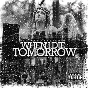 Download track When I Die Tomorrow Jay Veli