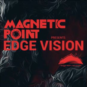 Download track Edge Vision Podcast 001 Magnetic Point