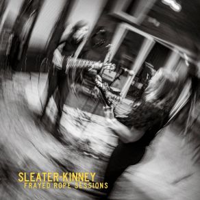 Download track Hunt You Down (Frayed Version) Sleater - Kinney