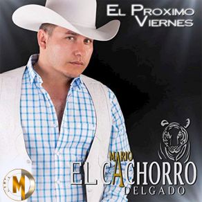 Download track El Proximo Viernes Mario El Cachorro Delgado