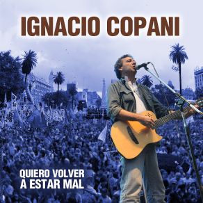 Download track Quiero Volver A Estar Mal Ignacio Copani