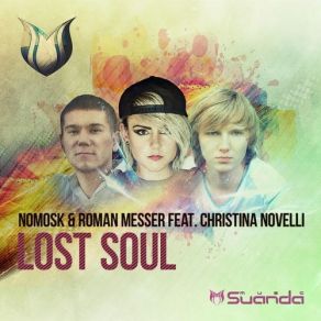 Download track Lost Soul (Radio Edit) Christina Novelli, NoMosk, Roman Messer